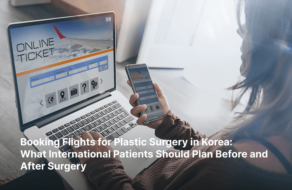 A woman holds a smartphone beside a laptop, with flight-booking forms visible on both screens. White text reads "Booking Flights for Plastic Surgery in Korea: What International Patients Should Plan Before and After Surgery".