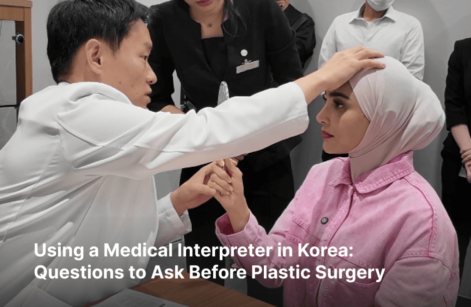 A clinician in a white coat examines a seated woman wearing a headscarf while clinic staff observe. The image includes the title “Using a Medical Interpreter in Korea: Questions to Ask Before Plastic Surgery.”